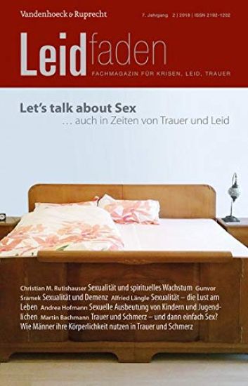 Let's Talk about Sex - Auch in Zeiten Von Trauer Und Leid: Leidfaden 2018 Heft 2