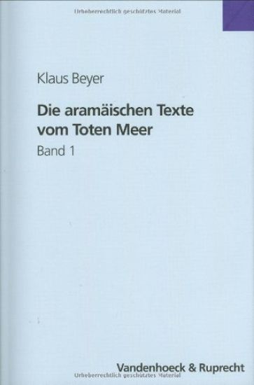 Die Aramaischen Texte Vom Toten Meer: Samt Den Inschriften Aus Palastina, Dem Testament Levis Aus Der Kairoer Genisa, Der Fastenrolle Und Den Alten Ta