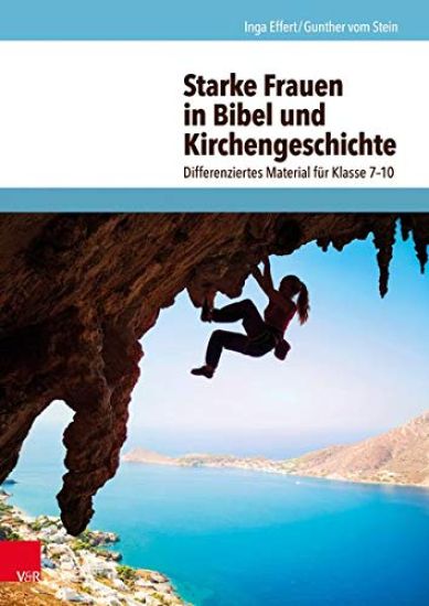 Starke Frauen in Bibel Und Kirchengeschichte: Differenziertes Material Fur Klasse 7-10