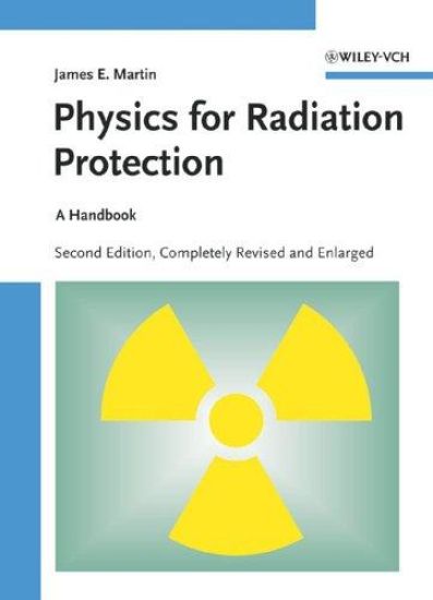 Physics for Radiation Protection: A Handbook, 2nd Edition