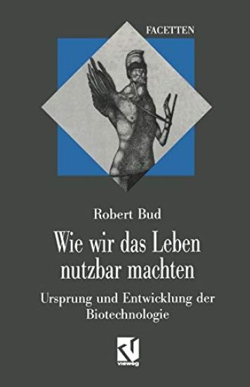 Wie wir das Leben nutzbar machten