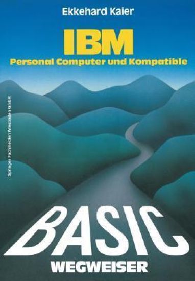 BASIC-Wegweiser für IBM Personal Computer und Kompatible