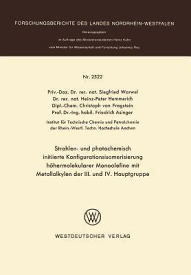 Strahlen- und photochemisch initiierte Konfigurationsisomerisierung höhermolekularer Monoolefine mit Metallalkylen der III. und IV. Hauptgruppe