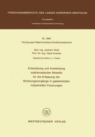 Entwicklung und Anwendung mathematischer Modelle für die Erfassung der Strömungsvorgänge in gasbeheizten industriellen Feuerungen