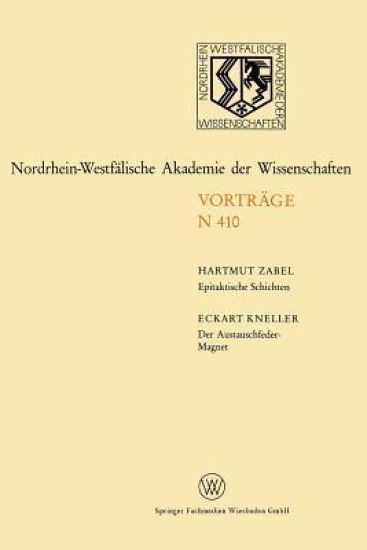 Epitaktische Schichten: Neue Strukturen und Phasenübergänge. Der Austauschfeder-Magnet: Ein neus Materialprinzip für Permanmagnete