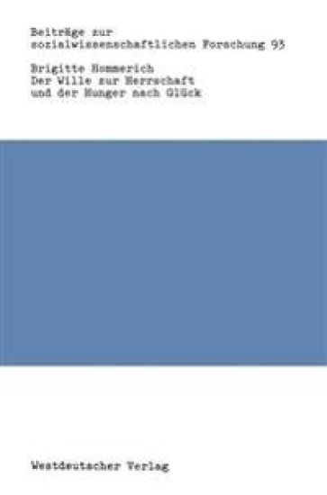 Der Wille zur Herrschaft und der Hunger nach Glück