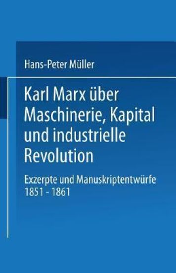 Karl Marx über Maschinerie, Kapital und industrielle Revolution