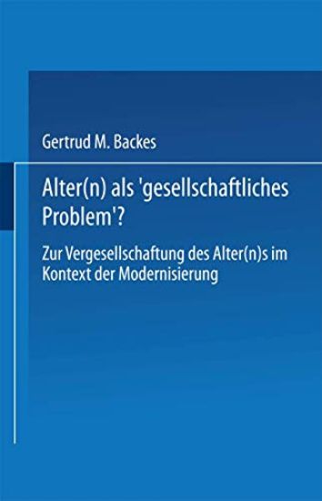 Alter(n) als ‚Gesellschaftliches Problem‘?