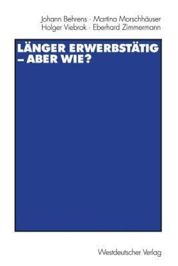 Länger erwerbstätig — aber wie?