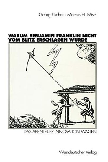 Warum Benjamin Franklin nicht vom Blitz erschlagen wurde