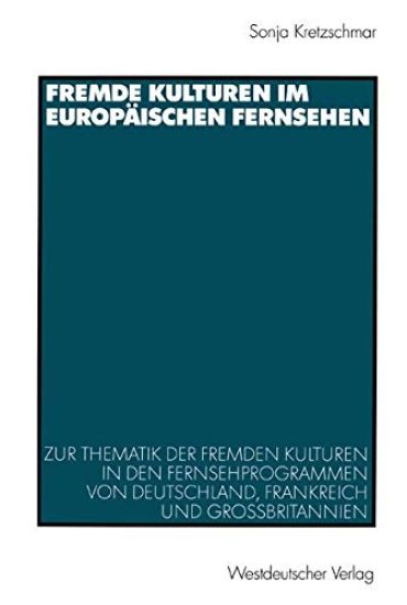 Fremde Kulturen im europäischen Fernsehen