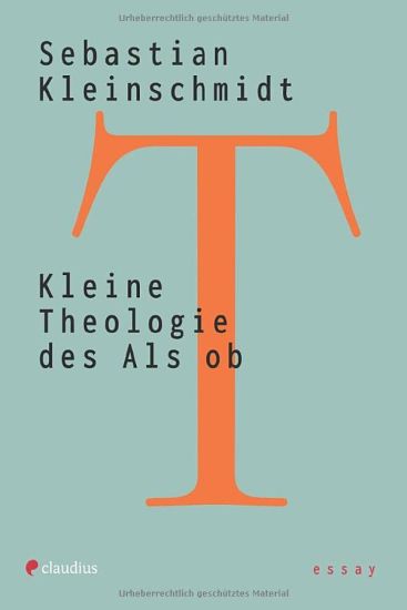 Kleine Theologie des Als ob