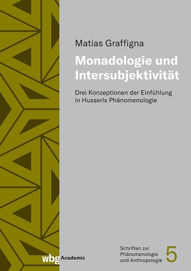 Monadologie Und Intersubjektivitat: Drei Konzeptionen Der Einfuhlung in Husserls Phanomenologie