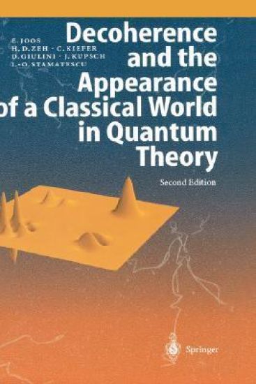 Decoherence and the Appearance of a Classical World in Quantum Theory