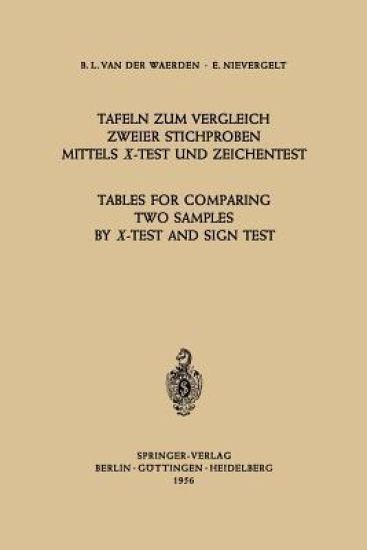 Tafeln zum Vergleich Zweier Stichproben mittels X-Test und Zeichentest / Tables for Comparing Two Samples by X-Test and Sign Test