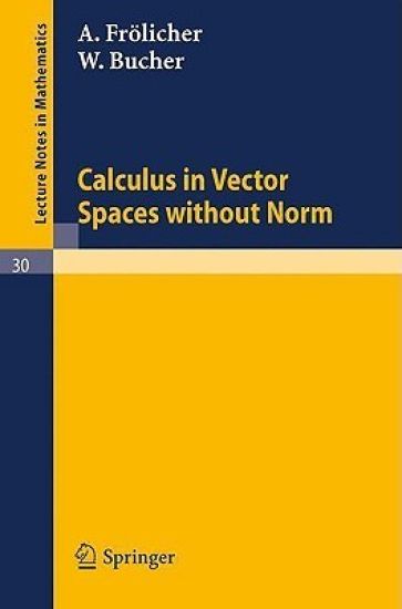 Calculus in Vector Spaces without Norm