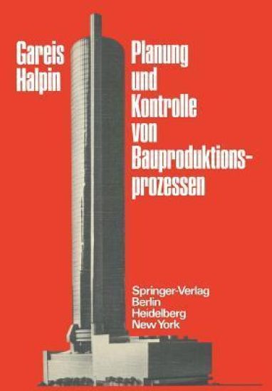 Planung und Kontrolle von Bauproduktionsprozessen