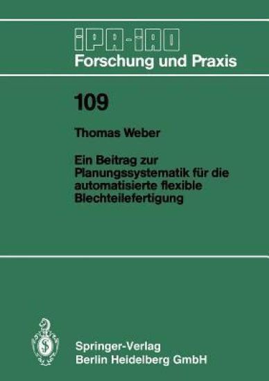 Ein Beitrag zur Planungssystematik für die automatisierte flexible Blechteilefertigung