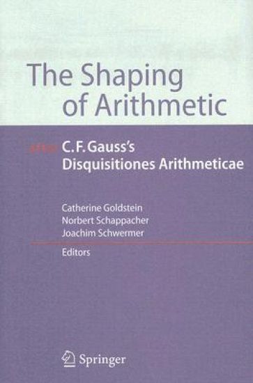 The Shaping of Arithmetic after C.F. Gauss's Disquisitiones Arithmeticae