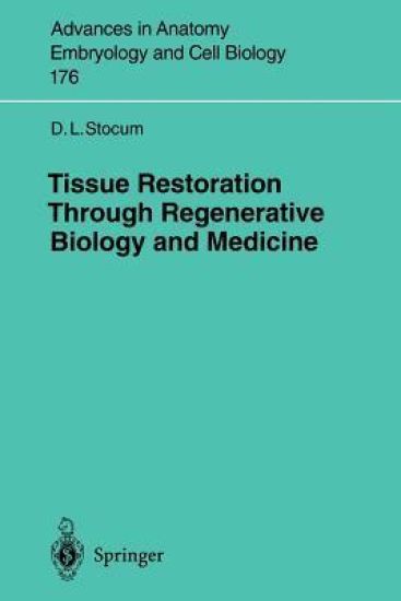 Tissue Restoration Through Regenerative Biology and Medicine