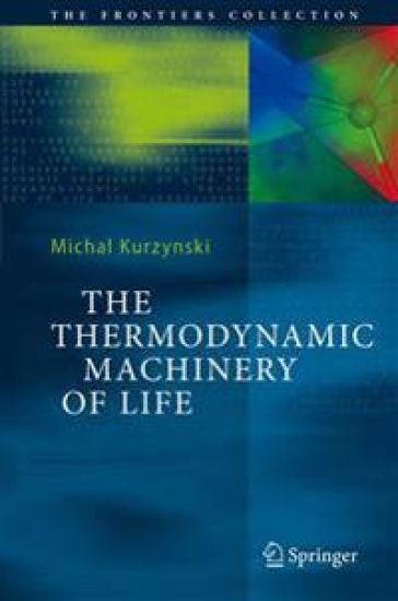The Thermodynamic Machinery of Life