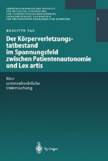 Der Körperverletzungstatbestand im Spannungsfeld zwischen Patientenautonomie und Lex artis