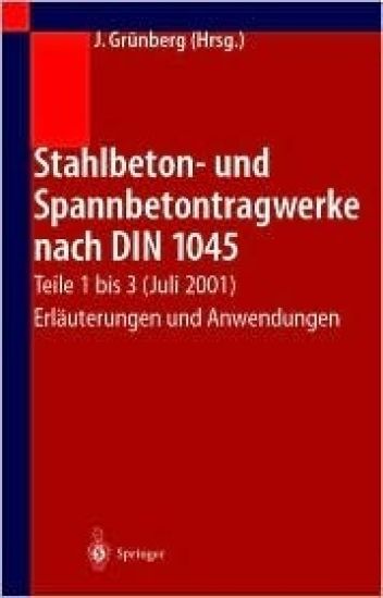 Stahlbeton- und Spannbetontragwerke nach DIN 1045