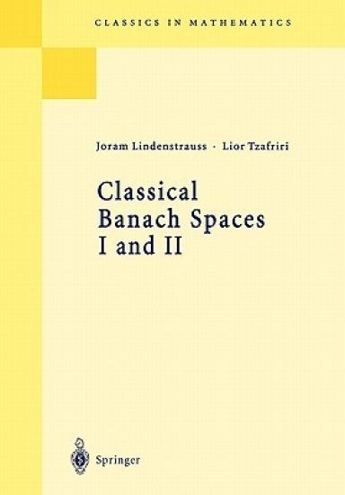 Classical Banach Spaces I and II