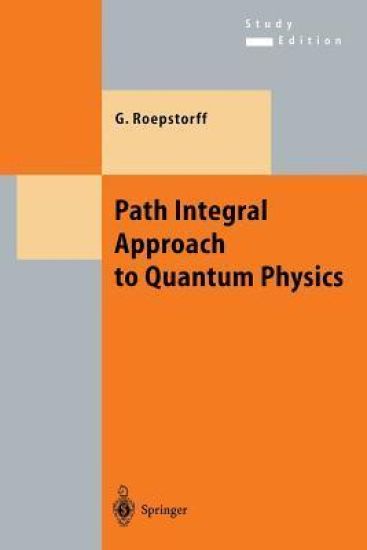 Path Integral Approach to Quantum Physics