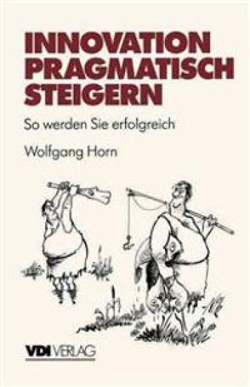 Innovation pragmatisch steigern