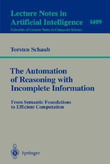 The Automation of Reasoning with Incomplete Information