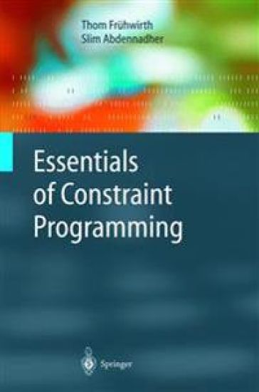 Essentials of Constraint Programming