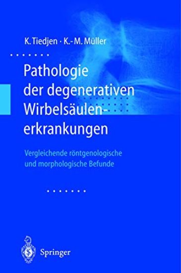 Pathologie der degenerativen Wirbelsäulenerkrankungen