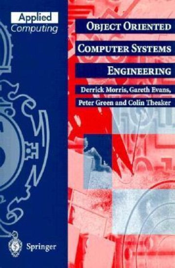 Object Oriented Computer Systems Engineering