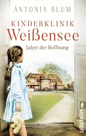 Kinderklinik Weißensee -  Jahre der Hoffnung