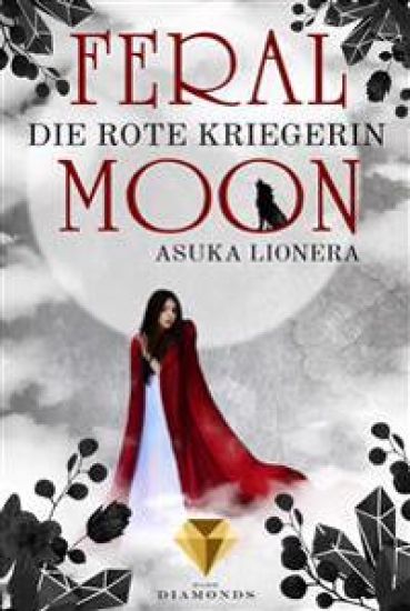 Feral Moon 1: Die rote Kriegerin