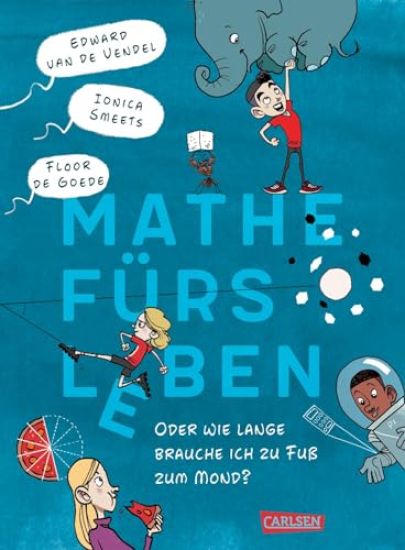 Mathe fürs Leben oder: Wie lange brauche ich zu Fuß zum Mond?