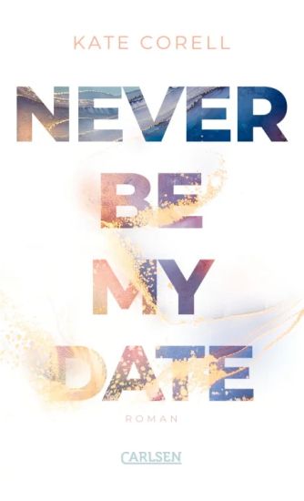 Never Be My Date (Never Be 1)