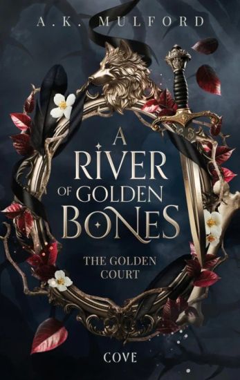 A River of Golden Bones (The Golden Court 1)