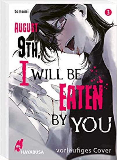 August 9th, I will be eaten by you 3