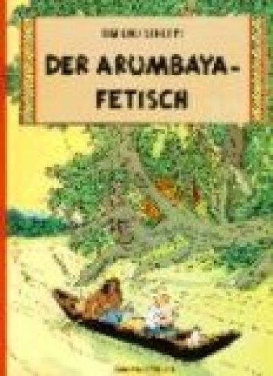 Tim und Struppi 05. Der Arumbaya-Fetisch