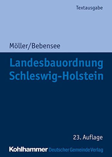 Landesbauordnung Schleswig-Holstein: Textausgabe Mit Erganzenden Rechts- Und Verwaltungsvorschriften Zur Landesbauordnung, Weiteren Vorschriften Des O