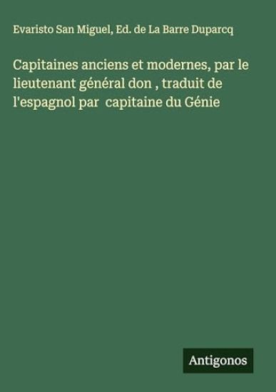 Capitaines anciens et modernes, par le lieutenant général don, traduit de l'espagnol par capitaine du Génie