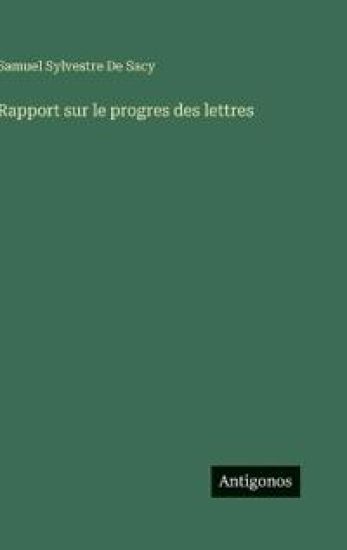 Rapport sur le progres des lettres