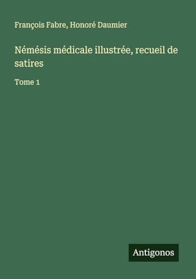 Némésis médicale illustrée, recueil de satires