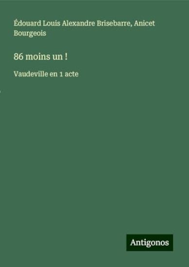 86 moins un !: Vaudeville en 1 acte