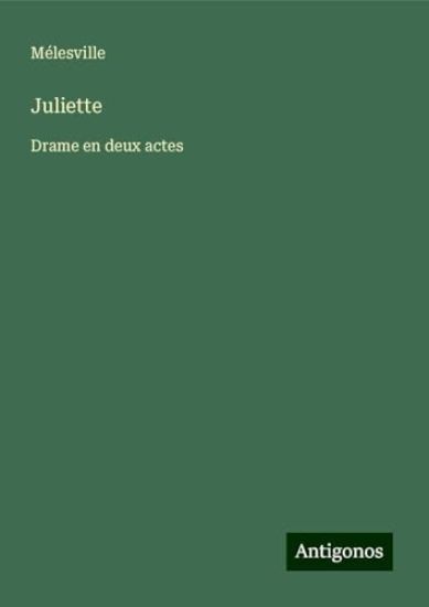 Juliette: Drame en deux actes