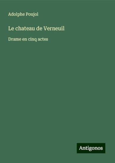 Le chateau de Verneuil: Drame en cinq actes