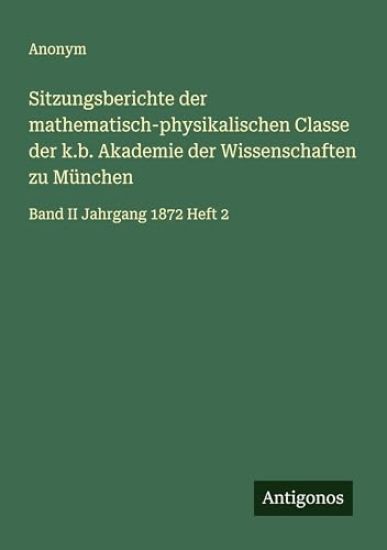 Sitzungsberichte der mathematisch-physikalischen Classe der k.b. Akademie der Wissenschaften zu München