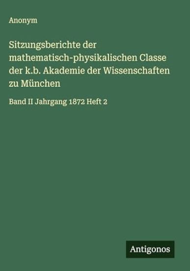 Sitzungsberichte der mathematisch-physikalischen Classe der k.b. Akademie der Wissenschaften zu München